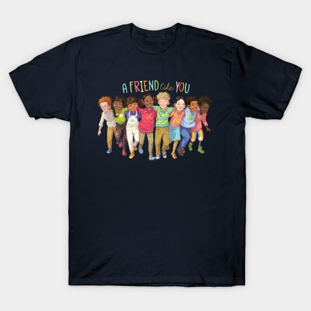 A Friend Like You Line of Friends T-Shirt by Kayla Harren